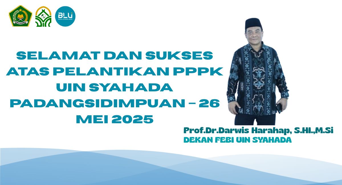 Fakultas FEBI Ucapkan Selamat dan Sukses atas Pelantikan PPPK UIN Syahada Padangsidimpuan – 26 Mei 2025